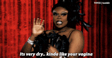 a woman in a black dress says it 's very dry kinda like your vagina