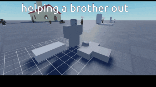 a screenshot of a video game with the words helping a brother out at the top