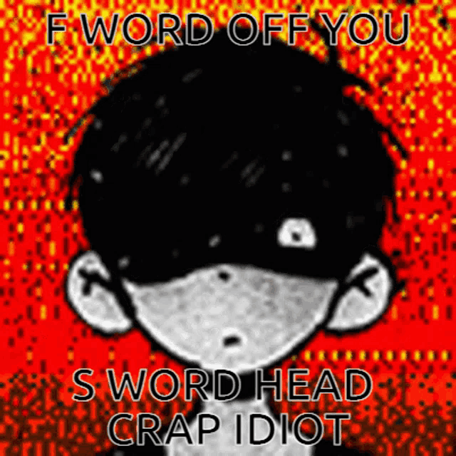 a black and white drawing of a boy with the words f word off you s word head crap idiot on it