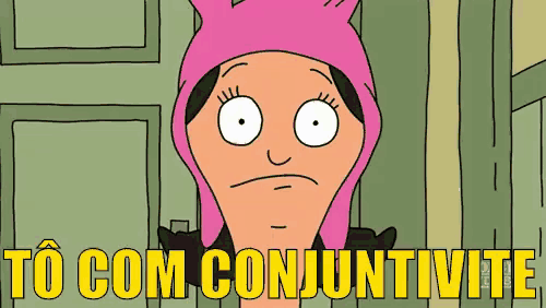 a cartoon character says to com conjuntivite