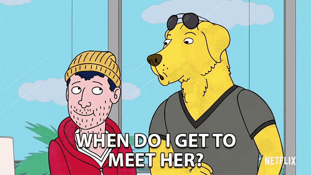 a cartoon of a man and a yellow dog with the words when do i get to meet her