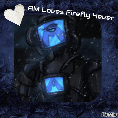 a picture of a robot with the words am loves firefly heves written on it