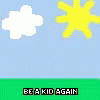 Be A Kid Again GIF - Be A Kid Again GIFs