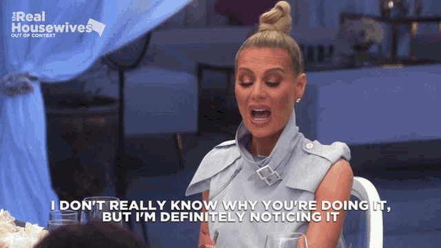 a woman says i don t really know why you 're doing it