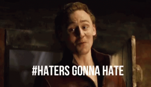 Tom Hiddleson Haters Gonna Hate GIF - Tom Hiddleson Haters Gonna Hate Going GIFs
