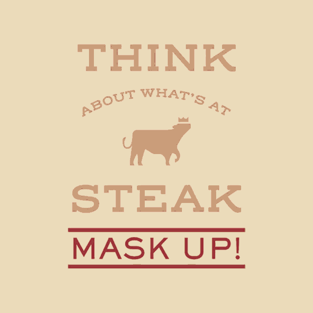 a poster with a cow and the words think about what 's at steak mask up