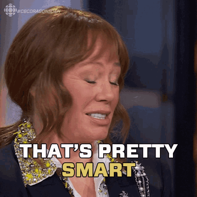 a woman says that 's pretty smart on a cbs dragonsden show