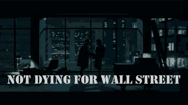 Not Dying For Wall Street Die For The Dow GIF - Not Dying For Wall Street Die For The Dow Revolution GIFs