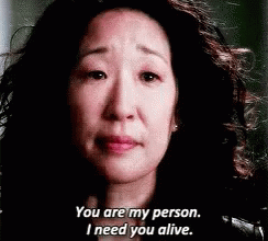 You Are My Person I Need You Alive GIF - You Are My Person I Need You Alive GIFs