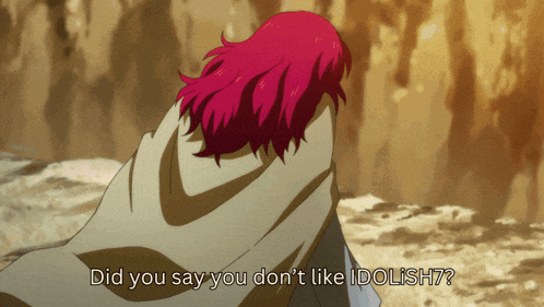 a cartoon character with red hair says did you say you don 't like idolish7