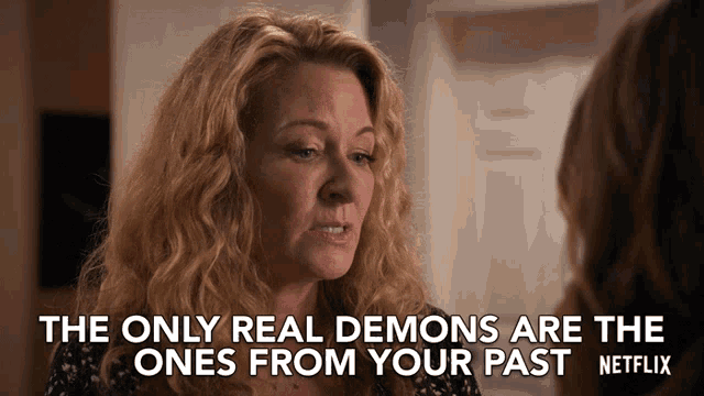 The Only Real Demons Are The Ones From Your Past Past Demons GIF - The Only Real Demons Are The Ones From Your Past Past Demons Past Mistakes GIFs