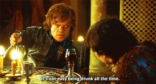 Drunk Game Of Thrones GIF - Drunk Game Of Thrones Its Not Easy Being Drunk All The Time GIFs