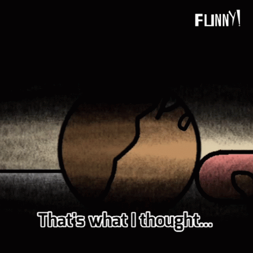 Thats What I Thought Funnyonyt GIF - Thats What I Thought Funnyonyt Meme GIFs