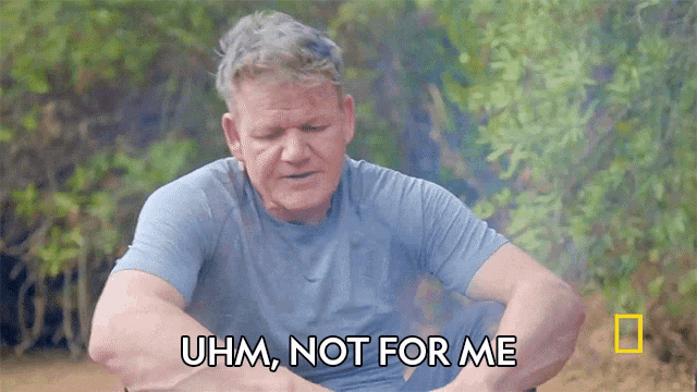 Uhm Not For Me Gordon Ramsay GIF - Uhm Not For Me Gordon Ramsay Uncharted GIFs