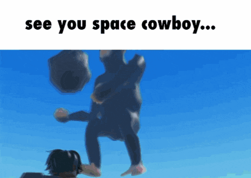 a cowboy is flying through the air with the words see you space cowboy below him