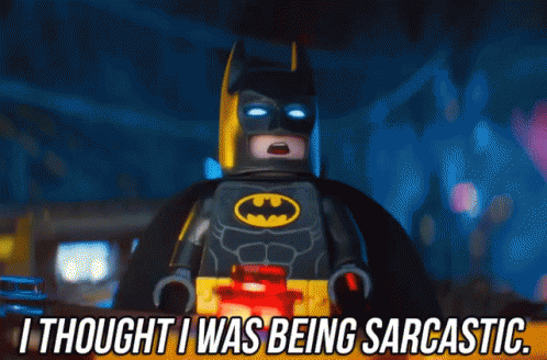 I Thought I Was Being Sarcastic. GIF - Being Sarcastic Batman Lego Batman GIFs