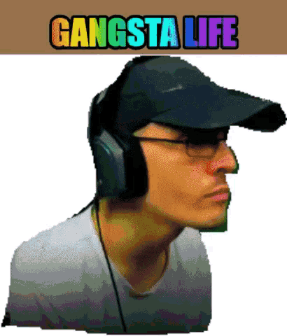 a man wearing headphones and a hat with the words gangsta life written above him