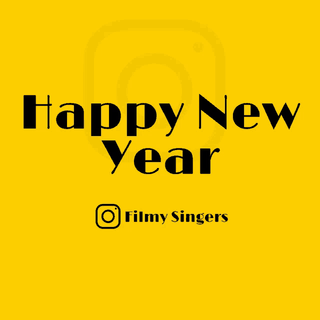 a yellow background with the words happy new year and filmy singers