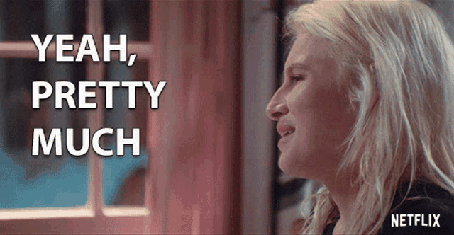a woman says yeah pretty much in a netflix advertisement