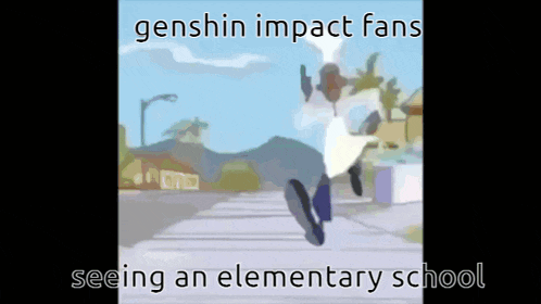 a cartoon of a man running down a street with the words genshin impact fans seeing an elementary school below him
