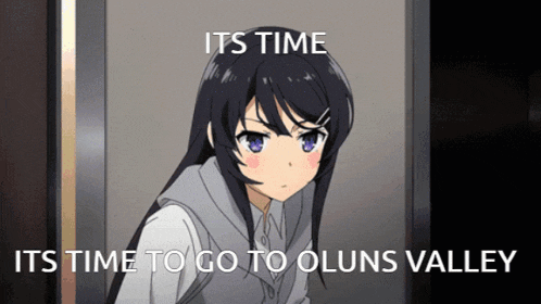 a picture of a girl with the words its time its time to go to olans valley