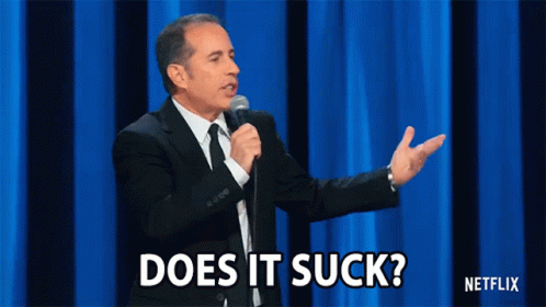 Does It Suck Yes Jerry Seinfeld GIF - Does It Suck Yes Jerry Seinfeld 23hours To Kill GIFs
