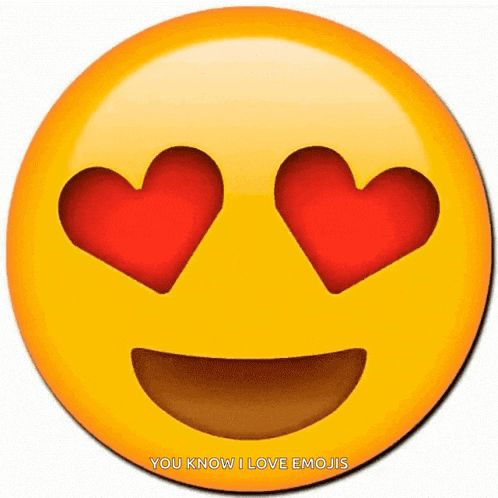 a yellow smiley face with red hearts in its eyes and the words you know i love emojis below it