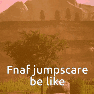 a sign that says fnar jumpscare be like on it