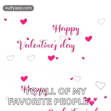 happy valentine 's day to all of my favorite people !