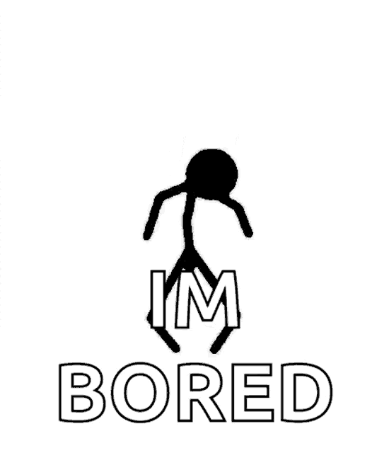 a stick figure is standing on a ball with the words `` i 'm bored '' written below it .