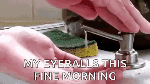 Morning Eyeballs GIF - Morning Eyeballs Wash GIFs