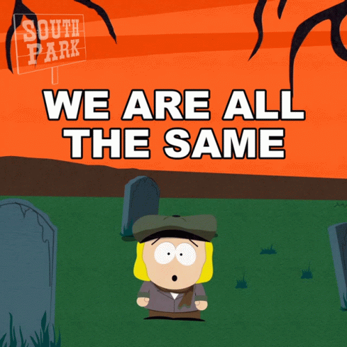 We Are All The Same Pip Pirrip GIF - We Are All The Same Pip Pirrip South Park GIFs