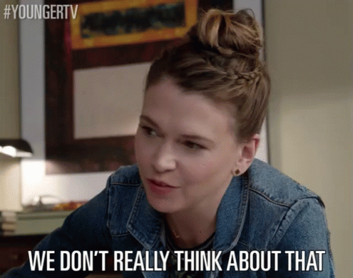 We Don'T Really Think About That. GIF - Sutton Foster Liza Miller Just Dont Think About It GIFs