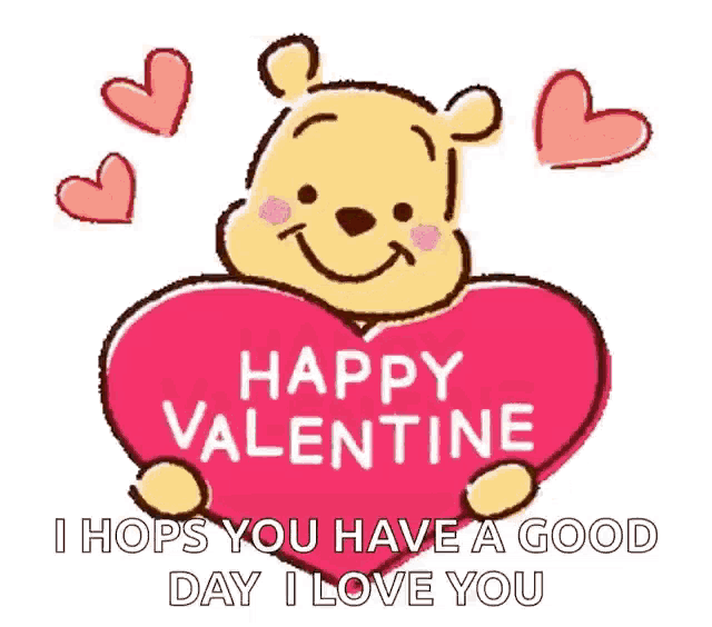 winnie the pooh is holding a heart with the words happy valentine i hops you have a good day i love you