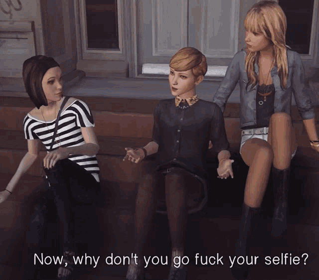 a screenshot of a video game with the words now why don 't you go fuck your selfie