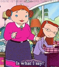 a cartoon character says " is what i say " while standing next to another character