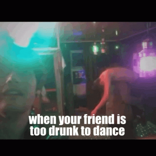 Drunk Friends GIF - Drunk Friends To Drunk To Dance GIFs