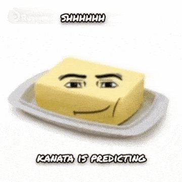 a piece of butter with a face drawn on it and the words kanata is predicting below it