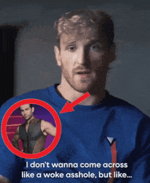 a man in a blue shirt says " i don 't wanna come across like a woke asshole "