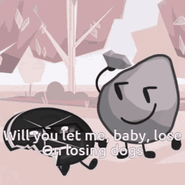 a cartoon says " will you let me baby lose on tosing dogs "