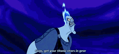 a cartoon of hades from hercules says `` guys , get your titanic ears in gear '' .