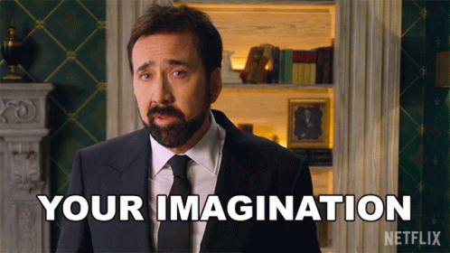 Your Imagination Nicolas Cage GIF - Your Imagination Nicolas Cage History Of Swear Words GIFs