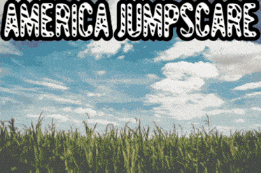 a poster that says america jumpscare with a field of grass in the foreground