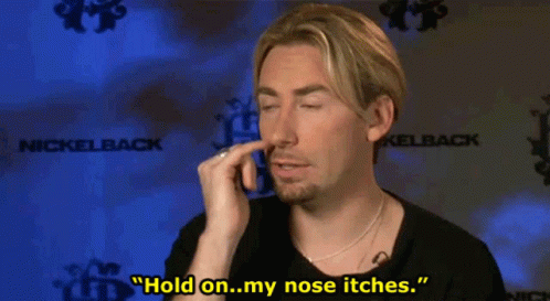 Chad Kroeger Hold On My Nose Itches GIF
