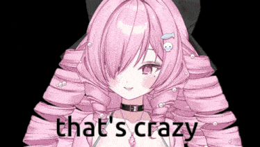 a pink haired anime girl with the words that 's crazy on the bottom