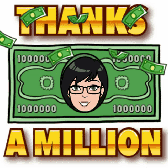 a cartoon of a woman with glasses and a 100,000 dollar bill with the words thanks a million below it
