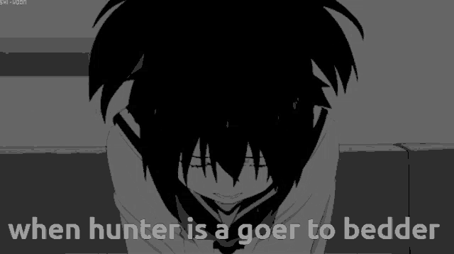 a black and white drawing of a person with the words when hunter is a goer to bedder