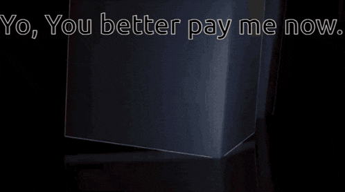 a poster that says " yo you better pay me now " on it