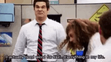 a man in a white shirt and tie says i actually need weed for like everything in my life