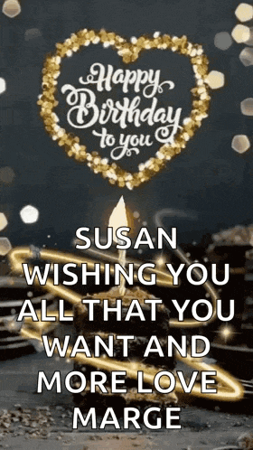 susan wishing you all that you want and more love marge .